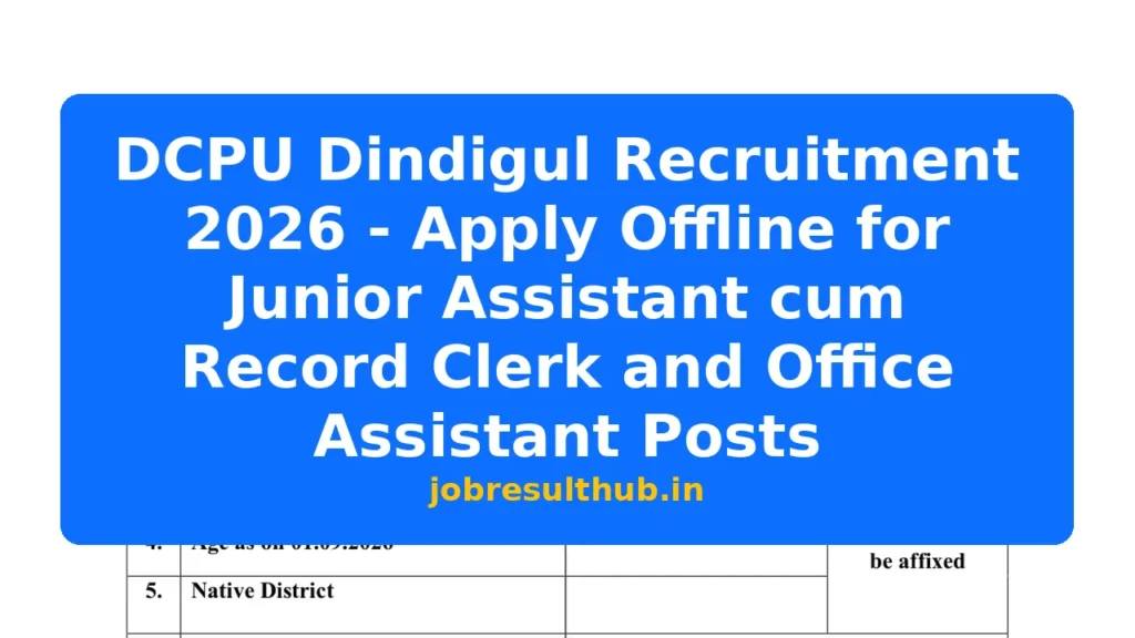 DCPU Dindigul Recruitment 2026 - Apply Offline for Junior Assistant cum Record Clerk and Office Assistant Posts - 2026 Posts