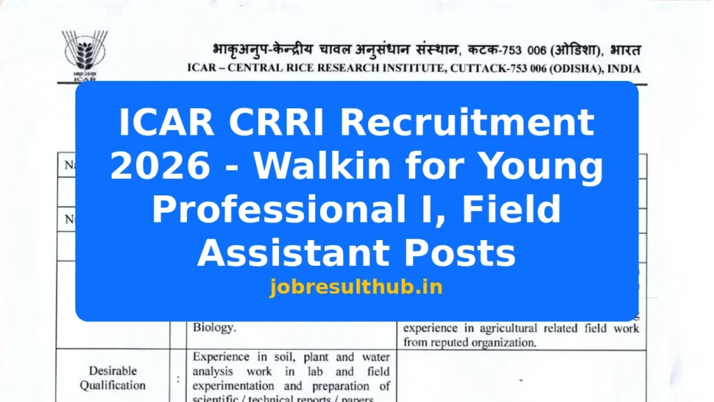 ICAR CRRI Recruitment 2026 - Walkin for Young Professional I, Field Assistant Posts - 2026 Posts