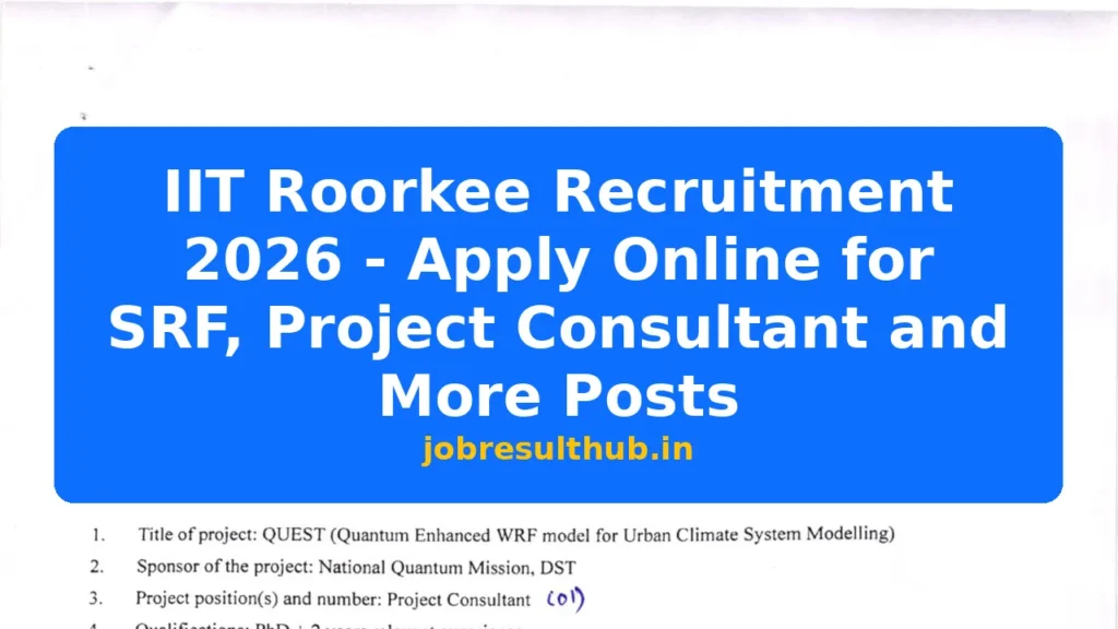 IIT Roorkee Recruitment 2026 - Apply Online for SRF, Project Consultant and More Posts - 2026 Posts