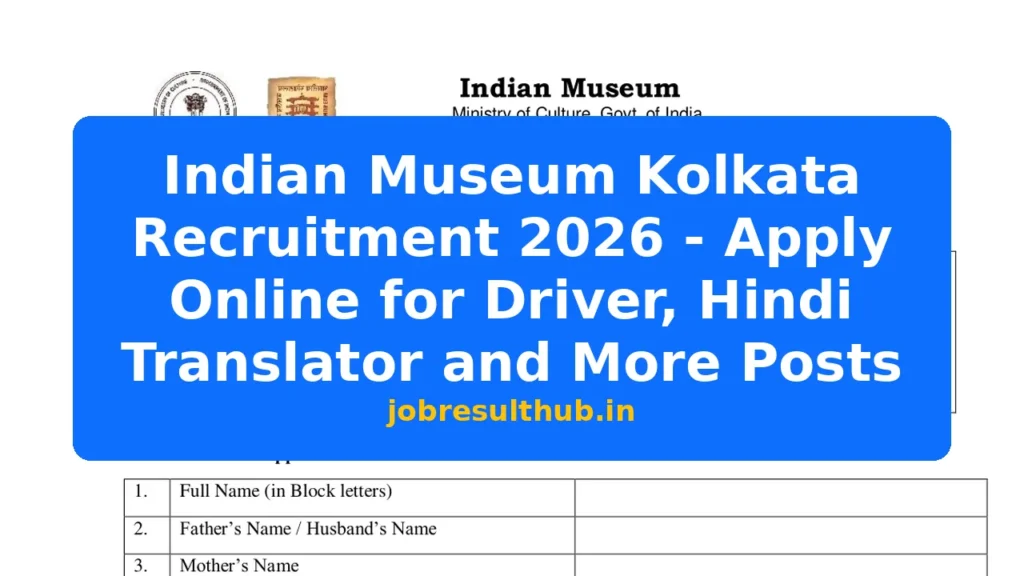 Indian Museum Kolkata Recruitment 2026 - Apply Online for Driver, Hindi Translator and More Posts - 2026 Posts
