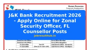 J&K Bank Recruitment 2026 - Apply Online for Zonal Security Officer, FL Counsellor Posts - 2026 Posts
