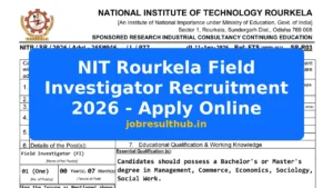 NIT Rourkela Field Investigator Recruitment 2026 - Apply Online - 2026 Posts