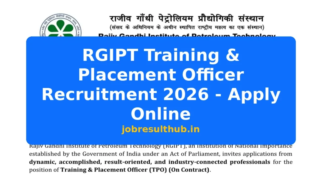 RGIPT Training & Placement Officer Recruitment 2026 - Apply Online - 2026 Posts