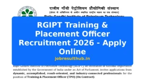 RGIPT Training & Placement Officer Recruitment 2026 - Apply Online - 2026 Posts