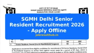 SGMH Delhi Senior Resident Recruitment 2026 - Apply Offline - 2026 Posts