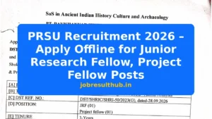 PRSU Recruitment 2026 – Apply Offline for Junior Research Fellow, Project Fellow Posts - 2 Posts