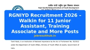 RGNIYD Recruitment 2026 – Walkin for 11 Junior Assistant, Training Associate and More Posts - 11 Posts
