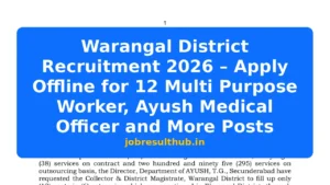 Warangal District Recruitment 2026 – Apply Offline for 12 Multi Purpose Worker, Ayush Medical Officer and More Posts - 12 Posts